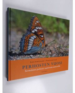 Kirjailijan Jussi Murtosaari & Petri Mäntynen käytetty kirja Perhosten vuosi : suomalaiset perhoset saaristosta tuntureille