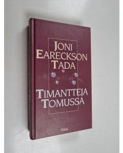 Kirjailijan Joni Eareckson Tada käytetty kirja Timantteja tomussa