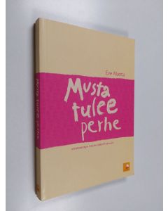 Kirjailijan Eve Mantu käytetty kirja Musta tulee perhe! Voimakirja yksin odottavalle