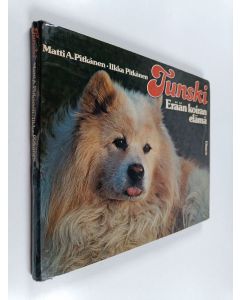 Kirjailijan Ilkka Pitkänen & Matti A. Pitkänen käytetty kirja Tunski : erään koiran elämä