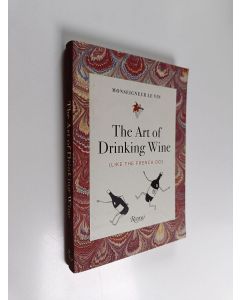 Kirjailijan Louis Forest käytetty kirja Monseigneur le Vin : The Art of Drinking Wine (Like the French Do)