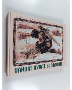 Kirjailijan Turkka Aaltonen & Martti Arkko käytetty kirja Vanhat hyvät erätaidot