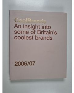 Kirjailijan Angela Cooper käytetty kirja CoolBrands 2006/07 - An Insight Into Some of Britain's Coolest Brands