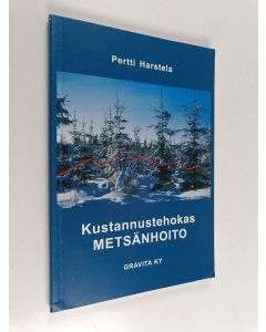 Kirjailijan Pertti Harstela käytetty kirja Kustannustehokas metsänhoito