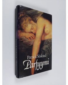 Kirjailijan Patrick Suskind käytetty kirja Parfyymi : erään murhaajan tarina