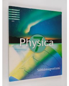 käytetty kirja Physica 7 : Sähkömagnetismi