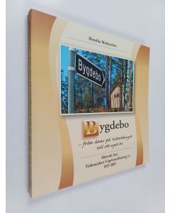 Kirjailijan Henrika Malmström käytetty kirja Bygdebo, från dans på Kittelberget till ett eget bo : historik över Vohlsnejdens Ungdomsförening r.f. 1957-2007