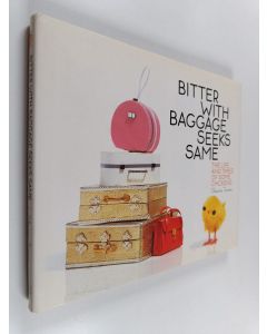 Kirjailijan Sloane Tanen käytetty kirja Bitter with Baggage Seeks Same : The Life and Times of Some Chickens