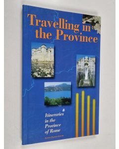Kirjailijan Alessandro Sagramora käytetty kirja Travelling in The Province : Itineraries in The Province of Rome