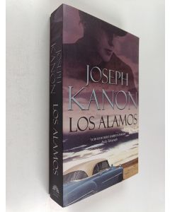 Kirjailijan Joseph Kanon käytetty kirja Los Alamos
