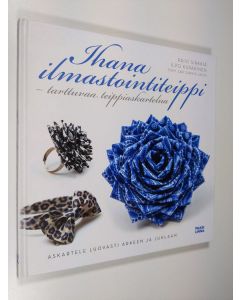 Kirjailijan Päivi Sirkkiä käytetty kirja Ihana ilmastointiteippi : tarttuvaa teippiaskartelua : askartele luovasti arkeen ja juhlaan