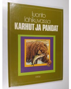 Kirjailijan Susannah Cook käytetty kirja Luonto lähikuvassa 10 : Karhut ja pandat