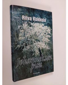 Kirjailijan Ritva Kokkola uusi kirja Johanneksen puu : romaani (UUDENVEROINEN)