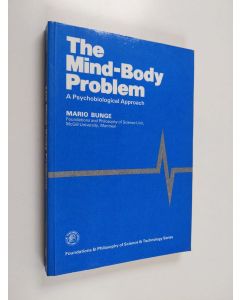 Kirjailijan Mario Bunge käytetty kirja The mind-body problem : a psychobiological approach