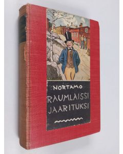 Kirjailijan Hjalmar Nortamo käytetty kirja Raumlaissi jaarituksi ; "Rojohoppe" viimene reis
