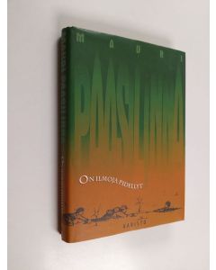 Kirjailijan Mauri Paasilinna käytetty kirja On ilmoja pidellyt