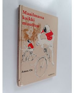 Kirjailijan Amos Oz käytetty kirja Maailmassa kaikki muuttuu