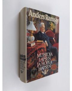 Kirjailijan Anders Ramsay käytetty kirja Muistoja lapsen ja hopeahapsen 1 : 1836-1864