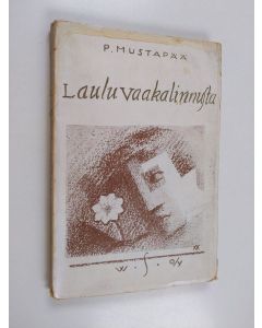 Kirjailijan P. Mustapää käytetty kirja Laulu vaakalinnusta