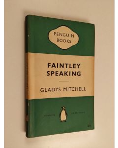 Kirjailijan Gladys Mitchell käytetty kirja Faintley Speaking