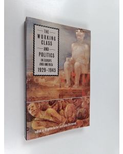 käytetty kirja The working class and politics in Europe and America 1929-1945