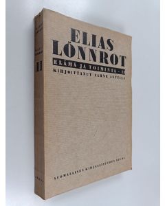 Kirjailijan Aarne Anttila käytetty kirja Elias Lönnrot. Elämä ja toiminta II
