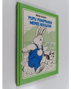 Kirjailijan Marja Asunta käytetty kirja Pupu Pumppanen menee kouluun