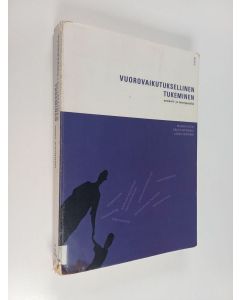 Kirjailijan Marika Vilen käytetty kirja Vuorovaikutuksellinen tukeminen sosiaali- ja terveysalalla