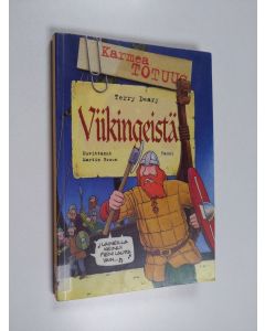 Kirjailijan Terry Deary käytetty kirja Karmea totuus viikingeistä