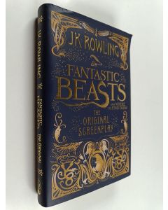 Kirjailijan J. K. Rowling käytetty kirja Fantastic beasts and where to find them : the original screenplay