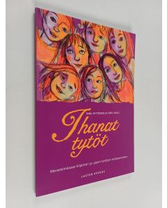 Kirjailijan Taru Hytönen käytetty kirja Ihanat tytöt : menetelmäopas hiljaisten ja ujojen tyttöjen kohtaamiseen