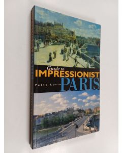 Kirjailijan Patty Lurie käytetty kirja Guide to Impressionist Paris