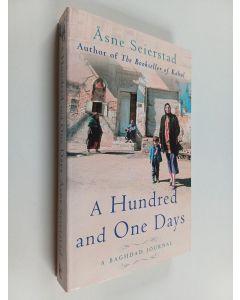 Kirjailijan Åsne Seierstad käytetty kirja A hundred and one days - 101 days - A Baghdad journal