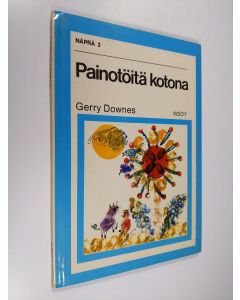 Kirjailijan Gerry Downes käytetty kirja Painotöitä kotona