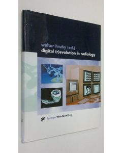 Kirjailijan Walter Hruby käytetty kirja Digital (r)evolution in radiology