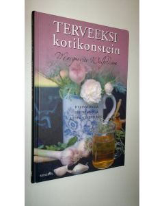 Kirjailijan Marguerite Walfridson uusi kirja Terveeksi kotikonstein : hyvinvointia perinteisin ja uusin menetelmin (UUSI)