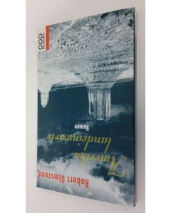 Kirjailijan Robert Olmstead käytetty kirja Amerika landeinwärts : roman (ERINOMAINEN)