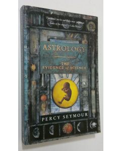 Kirjailijan Percy Seymour käytetty kirja Astrology : the evidence of science