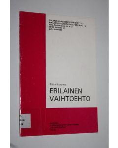 Kirjailijan Riitta Kuronen käytetty teos Erilainen vaihtoehto : kansanopisto-opiskelua sisäoppilaitoksessa