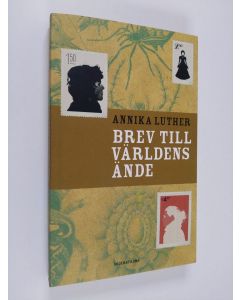 Kirjailijan Annika Luther käytetty kirja Brev till världens ände
