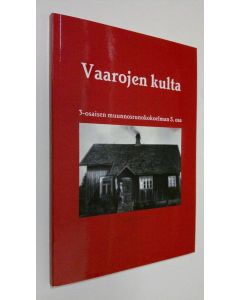 Kirjailijan Seppo Toivanen käytetty kirja Vaarojen kulta : 3 osaisen muunnosrunokokoelman 5 osa (UUDENVEROINEN)