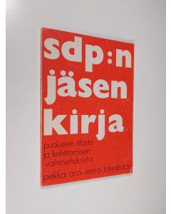 Kirjailijan Pekka O. Aro käytetty kirja SDP:n jäsenkirja - puolueen tilasta ja kehittämisen vaihtoehdoista