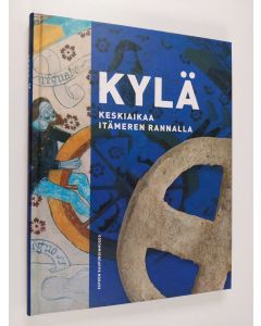 käytetty kirja Kylä : keskiaikaa Itämeren rannalla