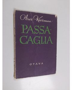 Kirjailijan Arvi Kivimaa käytetty kirja Passacaglia