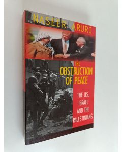 Kirjailijan Naseer Hasan Aruri käytetty kirja The Obstruction of Peace - The United States, Israel, and the Palestinians