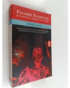 Kirjailijan Philip K. Dick käytetty kirja Palmer Eldritch : kolmesti merkitty mies
