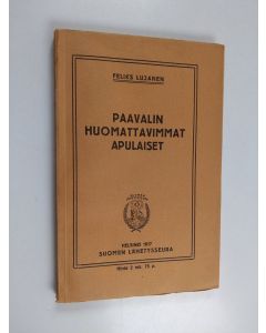 Kirjailijan Feliks Lujanen käytetty kirja Paavalin huomattavimmat apulaiset : piirteitä Barnabaan, Tiituksen, Timoteuksen, Apolloksen ynnä Akulaan ja Priskillan suhteesta Paavaliin ja hänen työhönsä