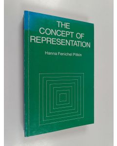 Kirjailijan Hanna F. Pitkin käytetty kirja The Concept of Representation