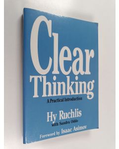 Kirjailijan Hyman Ruchlis & Sandra Oddo käytetty kirja Clear Thinking - A Practical Introduction