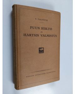 Kirjailijan Yrjö Talvitie käytetty kirja Puun hiilto ja hartsin valmistus